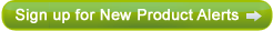 Sign up for New Product Alerts